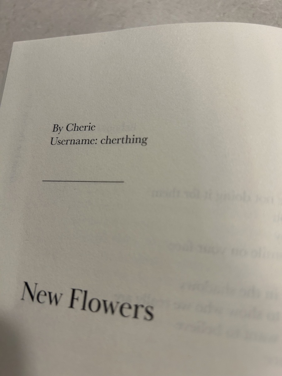 Page showing Cherie's name, her username: cherthing, and the title of her poem, New Flowers